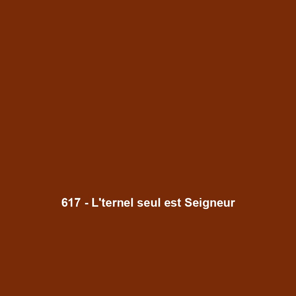 617 - L'ternel seul est Seigneur