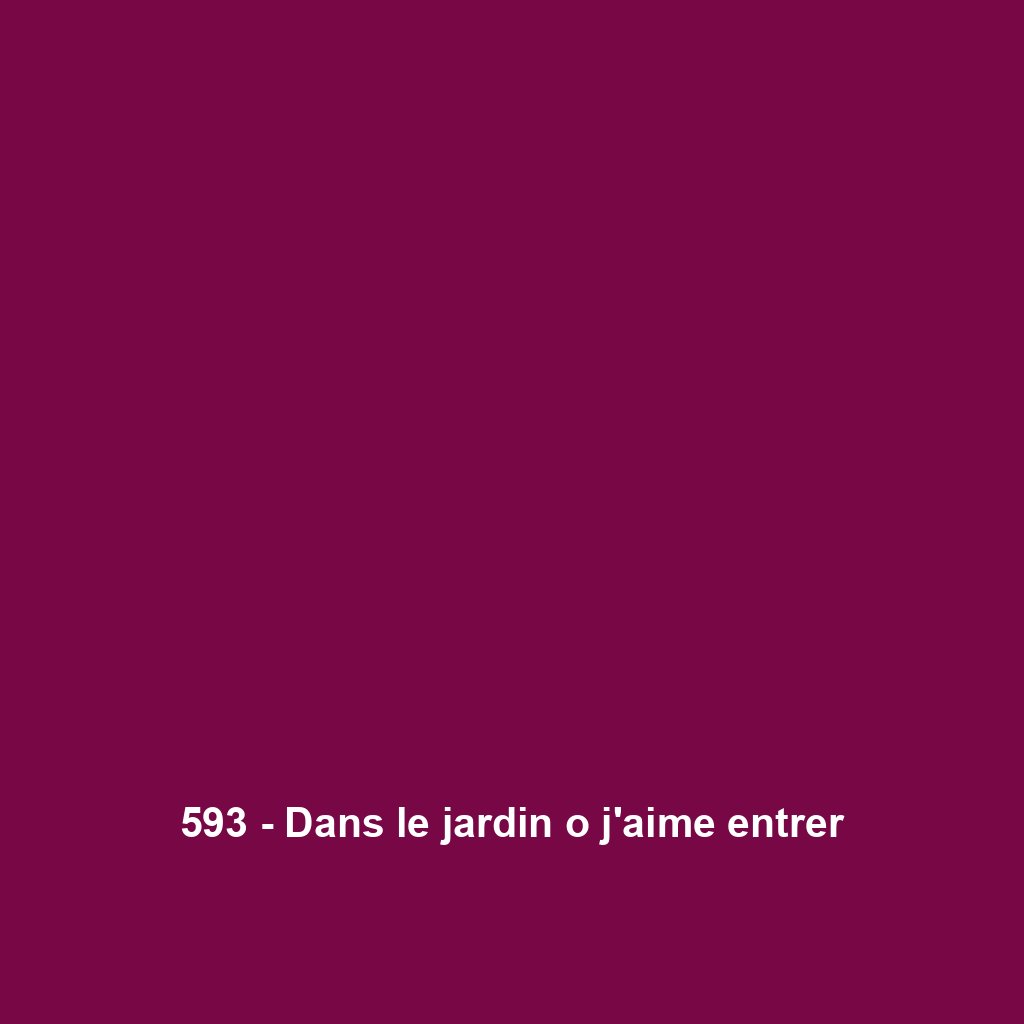 593 - Dans le jardin o j'aime entrer