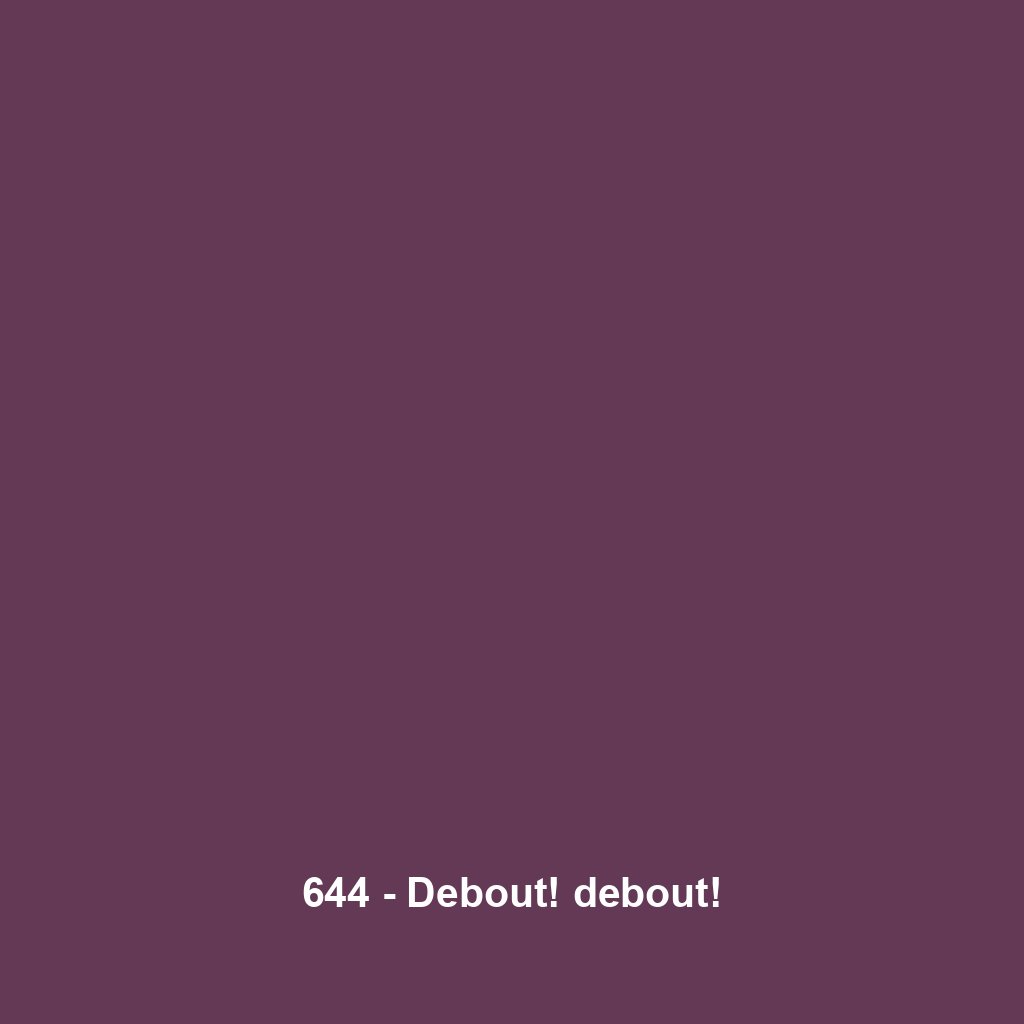 644 - Debout! debout!