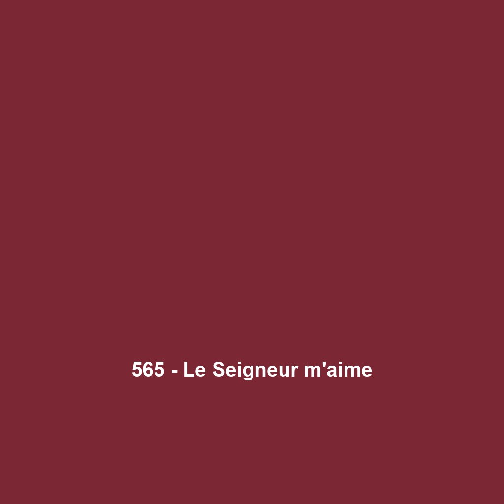 565 - Le Seigneur m'aime