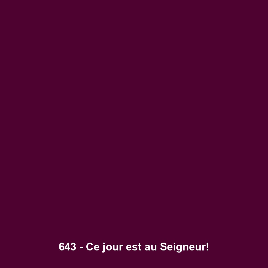 643 - Ce jour est au Seigneur!