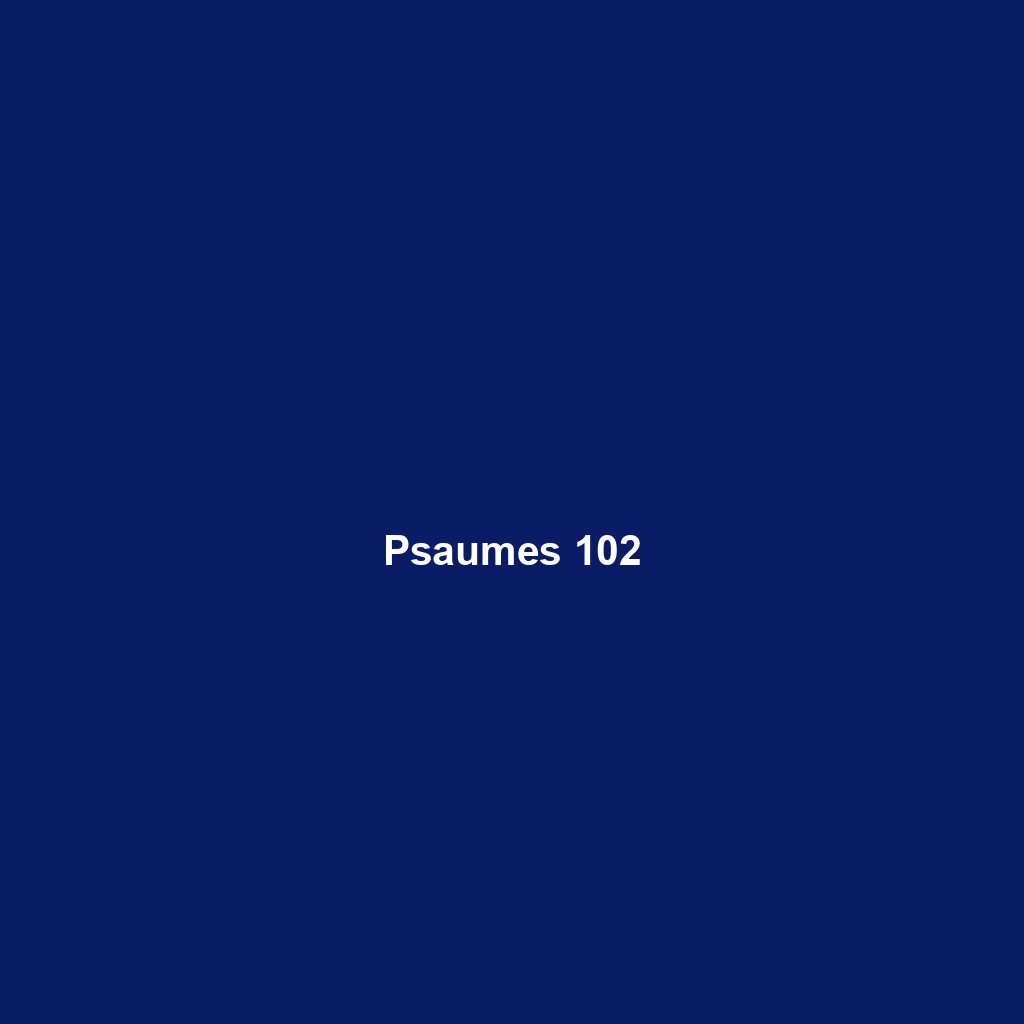 Psaumes 102