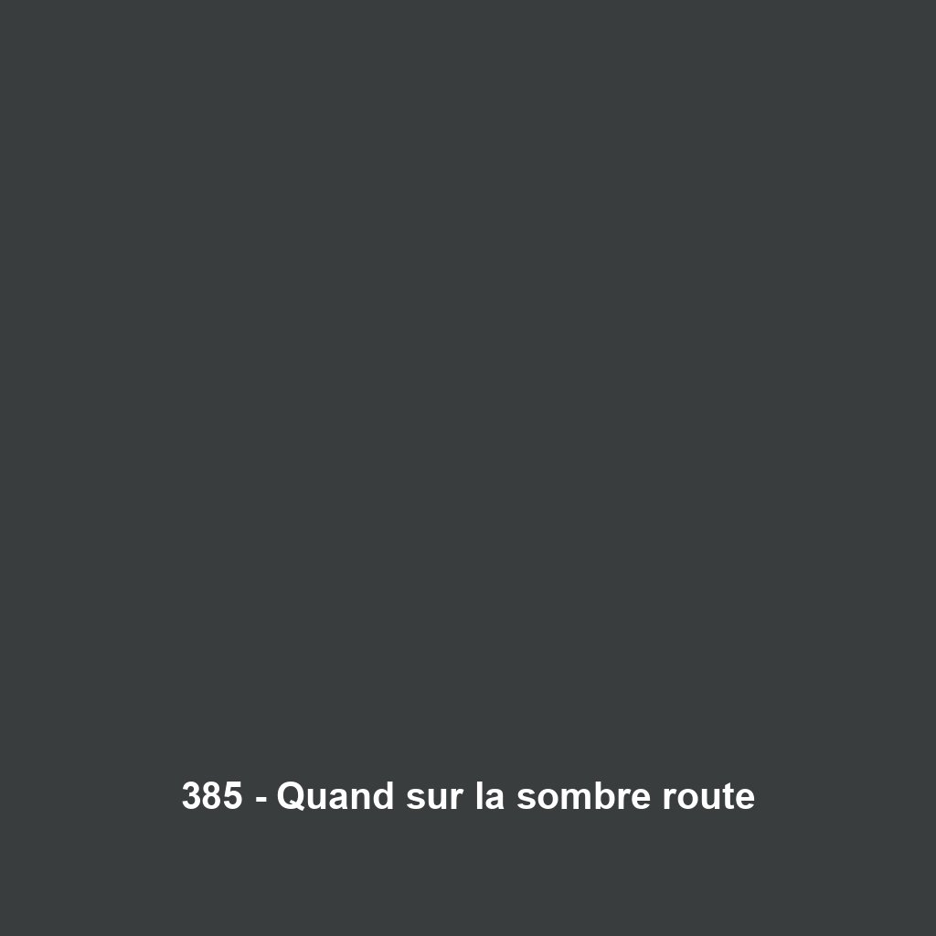 385 - Quand sur la sombre route